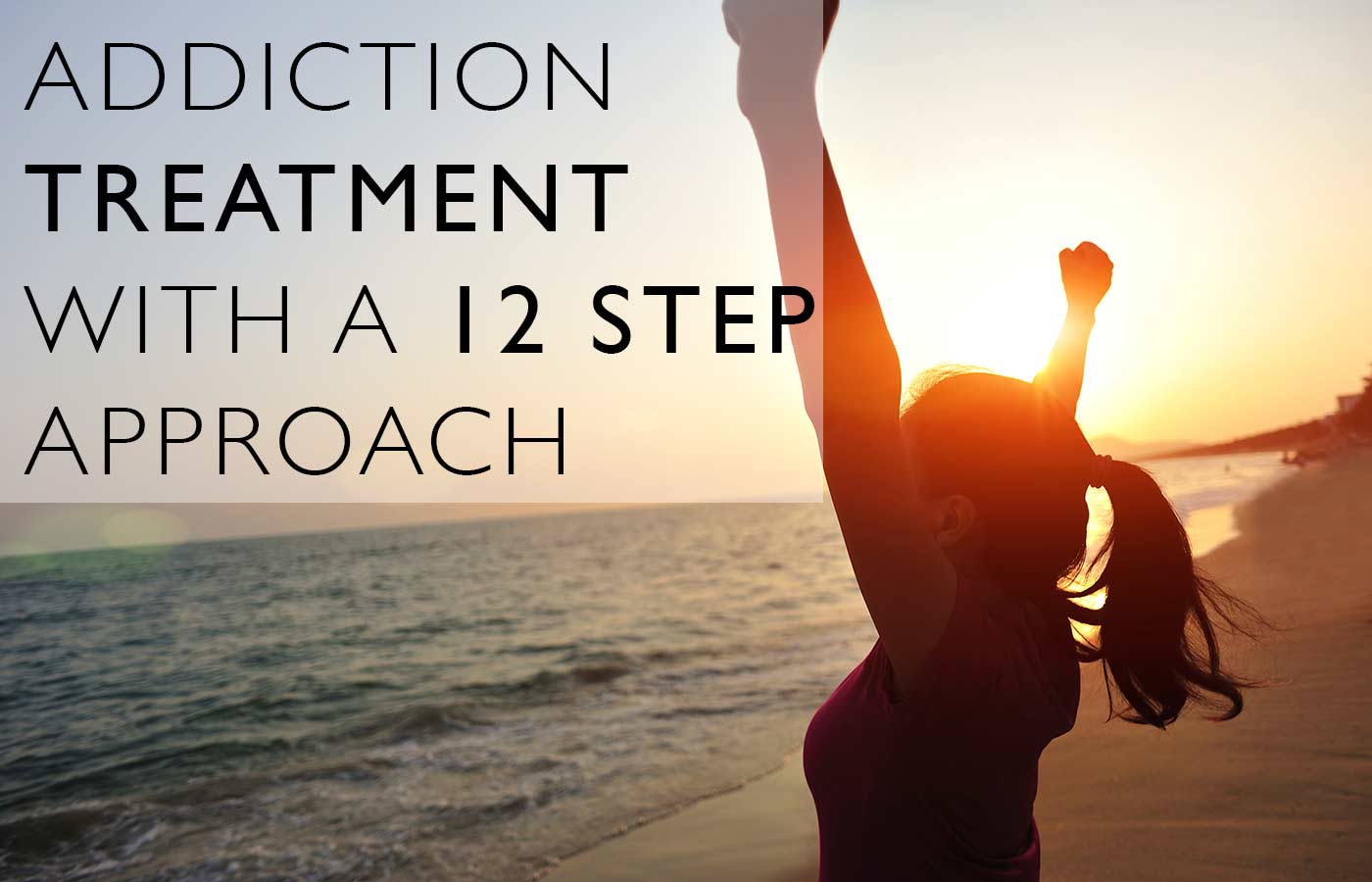 Addiction Treatment With a 12 Step Approach