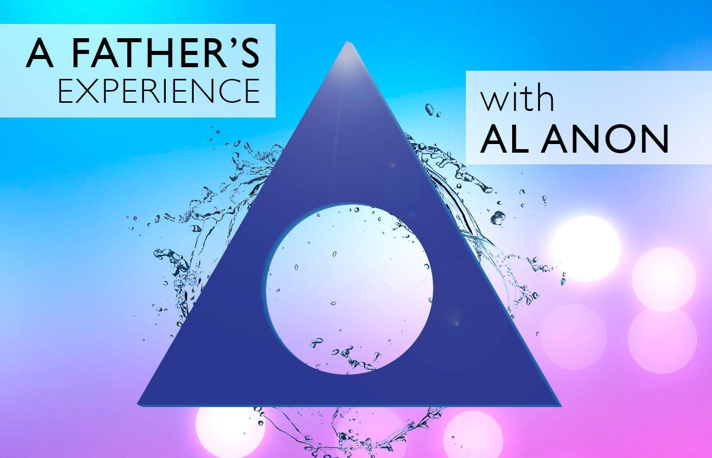 A Father’s Experience in Al Anon