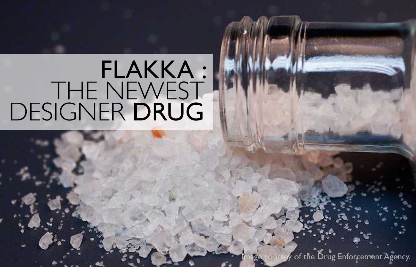 Flakka: The Newest Designer Drug