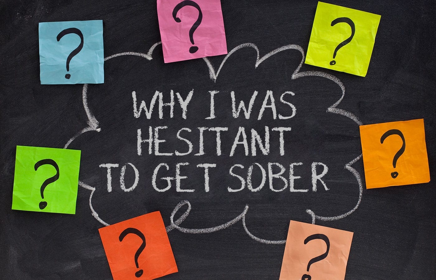 Why Was I Hesitant to Get Sober