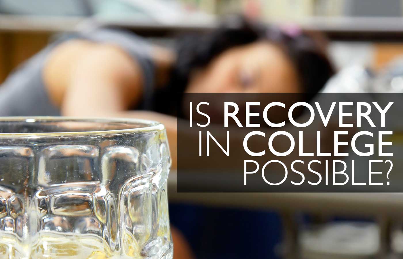 Is Recovery in College Possible?