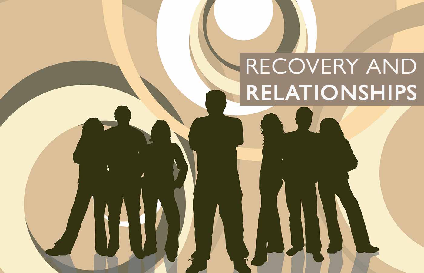 Recovery and Relationships