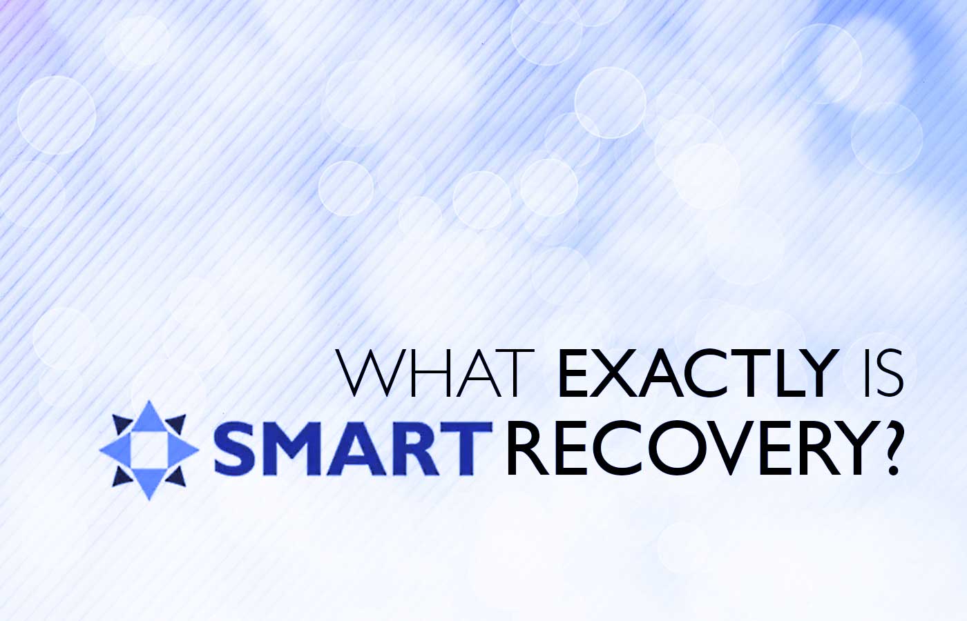 What Exactly is SMART Recovery?